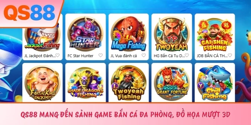 QS88 mang đến sảnh game bắn cá đa phòng, đồ họa mượt 3D