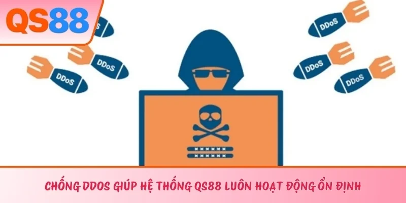 Chống DDoS giúp hệ thống QS88 luôn hoạt động ổn định 