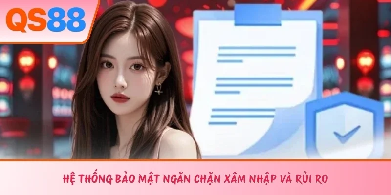 Hệ thống bảo mật ngăn chặn xâm nhập và rủi ro 
