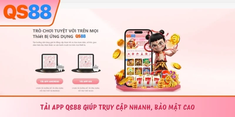 Tải app QS88 giúp truy cập nhanh, bảo mật cao 